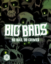 A poster with the Big Bads logo on top of a skull background, with the tagline "Be bad, do crimes".